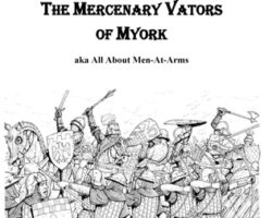 The Mercenary Vators of Myork aka All About Men-at-Arms