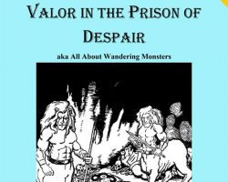 Free Role Playing Game Supplement Review: Valor in the Prison of Despair aka All About Wandering Monsters