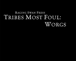 Tribes Most Foul: Worgs
