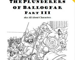 The Plunderers of Ballogfar Part III aka All About Characters