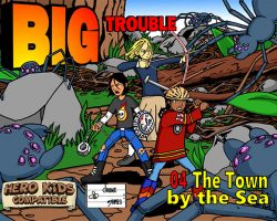 Big Trouble Adventure 04 - Town by the Sea