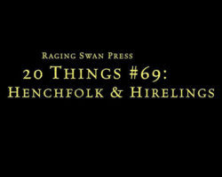 A Review of the Role Playing Game Supplement 20 Things #69: Henchfolk & Hirelings (System Neutral Edition)