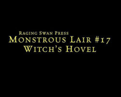 A Review of the Role Playing Game Supplement Monstrous Lair #17: Witch’s Hovel