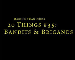 A Review of the Role Playing Game Supplement 20 Things #35: Bandits & Brigands (System Neutral Edition)