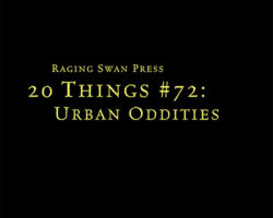 A Review of the Role Playing Game Supplement 20 Things #72: Urban Oddities (System Neutral Edition)