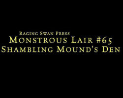 Monstrous Lair #65: Shambling Mound's Den