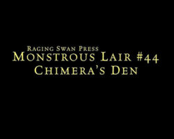 A Review of the Role Playing Game Supplement Monstrous Lair #44: Chimera’s Den