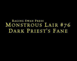 Monstrous Lair #76: Dark Priest's Fane