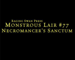 A Review of the Role Playing Game Supplement Monstrous Lair #77: Necromancer’s Sanctum