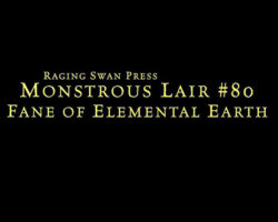 Monstrous Lair #80: Fane of Elemental Earth