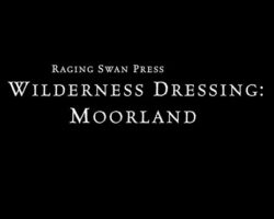 A Review of the Role Playing Game Supplement Wilderness Dressing: Moorland (P1) Remastered