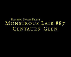 A Review of the Role Playing Game Supplement Monstrous Lair #87 Centaurs’ Glen