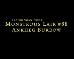 Monstrous Lair #88: Ankheg Burrow