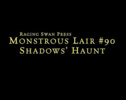 Monstrous Lair #90 Shadow's Haunt