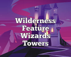 A Review of the Role Playing Game Supplement Wilderness Feature – Wizard Tower