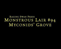 A Review of the Role Playing Game Supplement Monstrous Lair #94: Myconids’ Grove