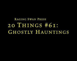 A Review of the Role Playing Game Supplement 20 Things #61: Ghostly Hauntings (System Neutral Edition)