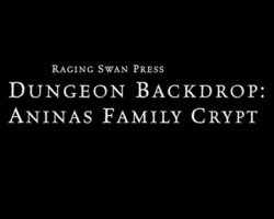 A Review of the Role Playing Game Supplement Dungeon Backdrop: Aninas Family Crypt (P1)