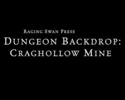 A Review of the Role Playing Game Supplement Dungeon Backdrop: Craghollow Mine (P1)