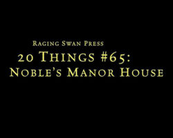 A Review of the Role Playing Game Supplement 20 Things #65: Noble’s Manor House (System Neutral Edition)