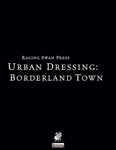 A Review of the Role Playing Game Supplement Urban Dressing: Borderland Town 2.0 (P1)