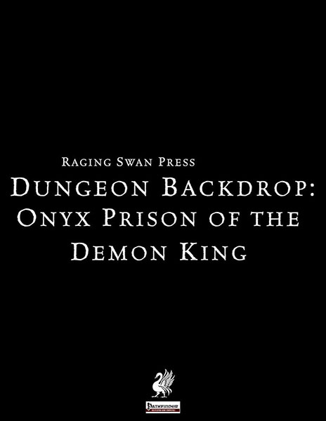 A Review of the Role Playing Game Supplement Dungeon Backdrop: Onyx Prison of the Demon King (P1)
