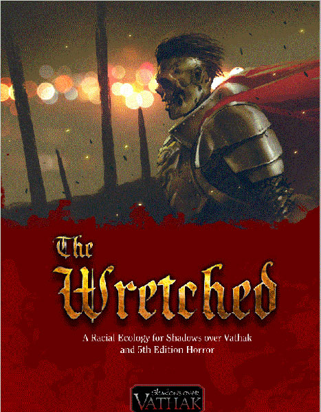 A Review of the Role Playing Game Supplement Vathak 5e Racial Ecologies – The Wretched