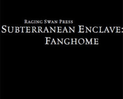 A Review of the Role Playing Game Supplement Subterranean Enclave: Fanghome