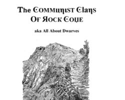 The Communist Clans of Rock Cove - aka All About Dwarves