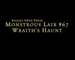 Monstrous Lair #67: Wraith's Haunt (Unplugged)