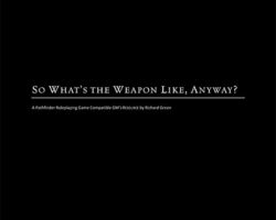 So What's The Weapon Like, Anyway?