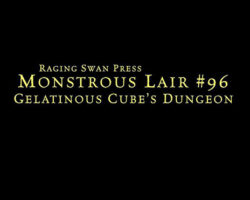 Monstrous Lair #96: Gelatinous Cube's Dungeon
