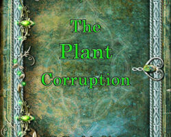 Weekly Wonders: The Plant Corruption