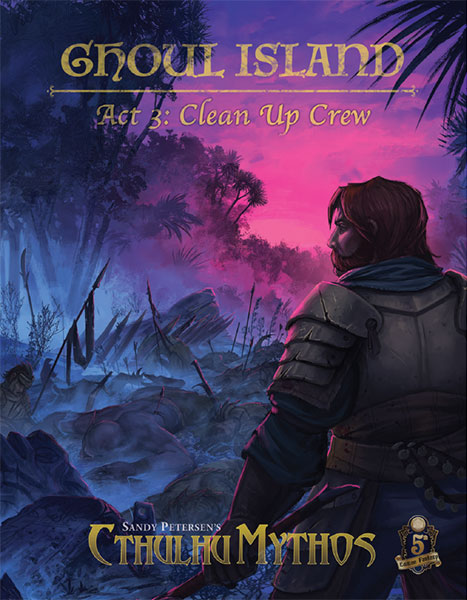 A Review of the Role Playing Game Supplement Ghoul Island Act 3: Clean Up Crew