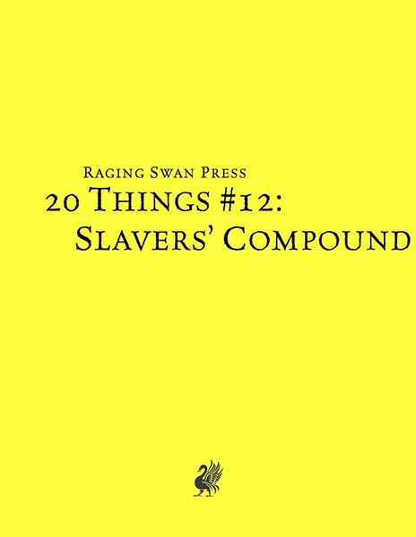 A Review of the Role Playing Game Supplement 20 Things #12: Slavers’ Compound (System Neutral Edition)