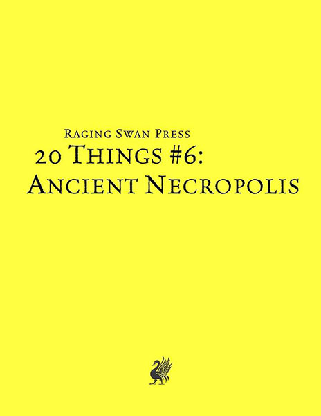 A Review of the Role Playing Game Supplement 20 Things #6: Ancient Necropolis (System Neutral Edition)